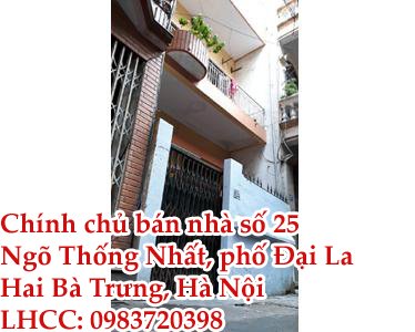 Chính chủ bán nhà số 25 ngõ Thống Nhất, phố Đại La, Hai Bà Trưng, Hà Nội