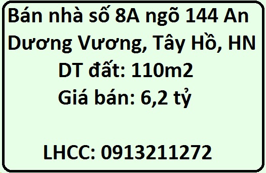 Bán nhà số 8A ngõ 144 An Dương Vương, Tây Hồ, 6,2 tỷ, 0913211272