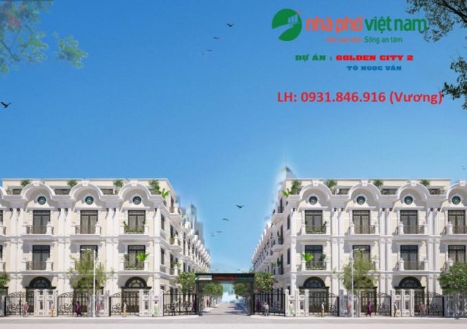Nhà Tô Ngọc Vân, Q12, mở bán dự án Golden City 2, 1 trệt 3 lầu, giá F1