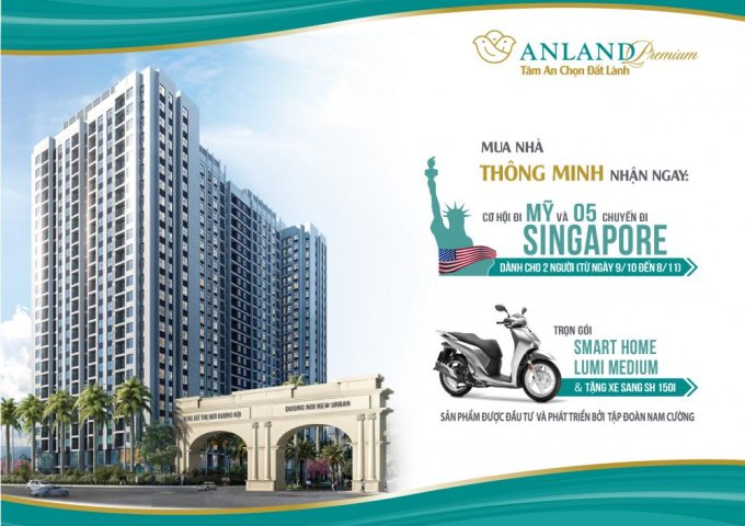 Mở bán đợt 1 chung cư Anland Premium 18/11 - Quà tặng khủng - CK ưu đãi nhất-Giá tốt LH: 0947894889