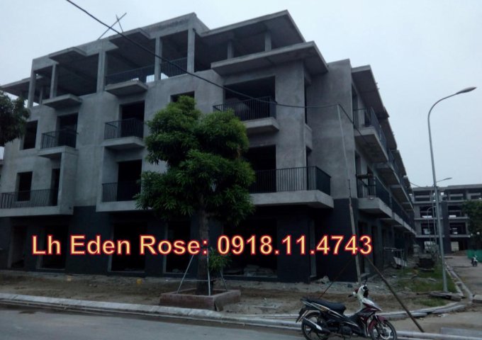 Bán liền kề Eden Rose 123m2, giá 8.99 tỷ, hướng Đông Bắc, LH: 0918.11.4743