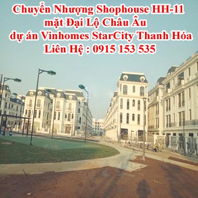 Chuyển Nhượng Shophouse HH-11 mặt Đại Lộ Châu Âu dự án Vinhomes StarCity Thanh Hóa. 0915153535