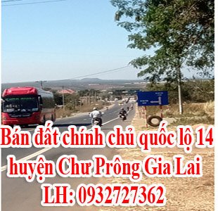 Bán đất chính chủ quốc lộ 14 huyện Chư Prông Gia Lai