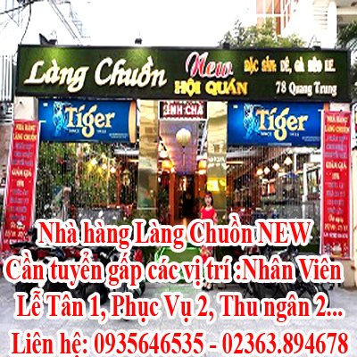 Do nhu cầu nhà hàng Làng Chuồn NEW Trung tâm thành phố Đà Nẵng Cần tuyển gấp các vị trí;