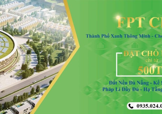 Dự án đáp ứng đủ 3 tiêu chí, an cư, nghỉ dưỡng, đầu tư, FPT City Đà Nẵng. LH 0935024000