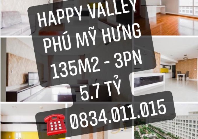 Bán gấp căn hộ Happy Valley Phú Mỹ Hưng 135m2 giá 5.7 tỷ. Liên hệ: MIU-0834.011.015 (24/7)