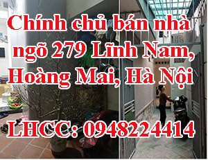 Chính chủ bán nhà ngõ 279 Lĩnh Nam, Hoàng Mai, Hà Nội