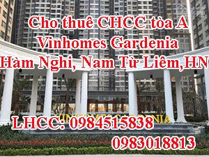 Cho thuê CHCC tòa A Vinhomes Gardenia Hàm Nghi, Nam Từ Liêm,HN