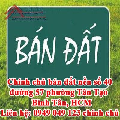Chính chủ bán đất nền số 40 đường 57 phường Tân Tạo, Bình Tân, HCM