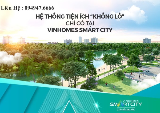 Vinhomes Smart City Tây Mỗ giá căn hộ hợp lý nhất  từ 1 tỷ đến 2,9 tỷ LH 0949476666