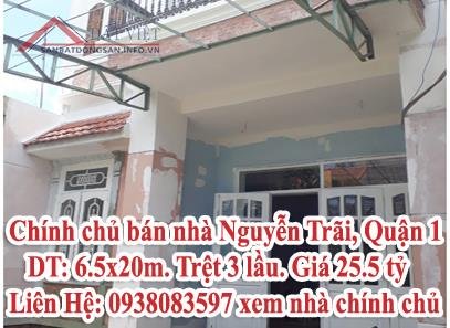 Chính chủ bán nhà Nguyễn Trãi, Quận 1.TP HCM. DT: 6.5x20m. Trệt 3 lầu. Giá 25.5 tỷ