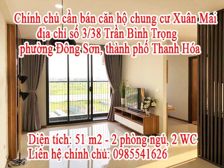 Chính chủ cần bán căn hộ chung cư Xuân Mai địa chỉ số 3/38 Trần Bình Trọng, phường Đông Sơn, thành phố Thanh Hóa.