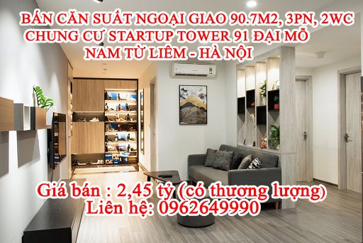 Bán căn suất ngoại giao 90.7m2, 3PN, 2WC,  Chung Cư Startup Tower 91 Đại Mỗ - Nam Từ Liêm - Hà Nội. LH: 0962649990
