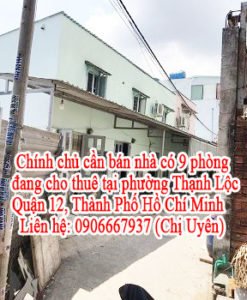 Chính chủ cần bán nhà có 9 phòng đang cho thuê tại phường Thạnh Lộc, Quận 12, Thành Phố Hồ Chí Minh
