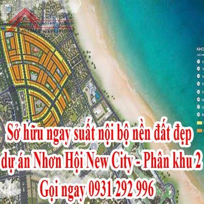 Sở hữu ngay suất nội bộ nền đất đẹp dự án Nhơn Hội New City - Phân khu 2 Gọi ngay 0931292996