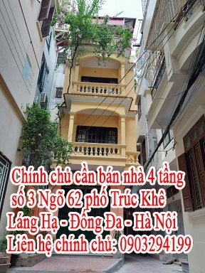 Bán nhà 4 tầng số 3 Ngõ 62 phố Trúc Khê - Láng Hạ - Đống Đa - Hà Nội