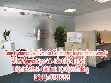 Công ty chuyển địa điểm nên Cần nhượng lại văn phòng công ty số 169 Nguyễn Ngọc Vũ - Cầu Giấy - Hà Nội