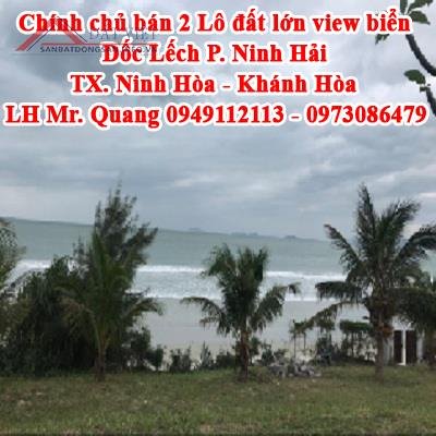 Chính chủ bán 2 Lô đất lớn view biển Dốc Lếch P. Ninh Hải, TX. Ninh Hòa