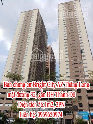 Bán chung cư Bright City AZ Thăng Long, mặt đường 32, gần ĐH Thành Đô, 56,1m2. LH 0969650974