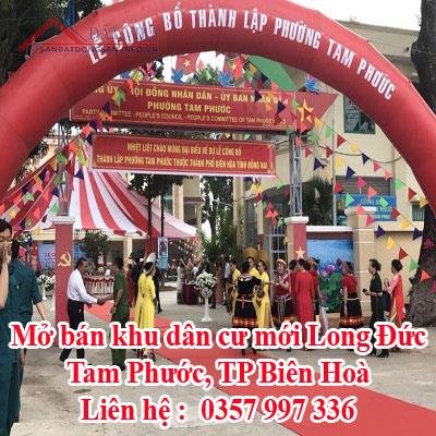 Mở bán khu dân cư mới Long Đức , Tam Phước, TP Biên Hoà Liên hệ :  0357997336