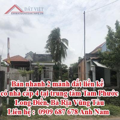 Bán nhanh 2 mảnh đất liền kề có nhà cấp 4 tại trung tâm Tam Phước, Long Điền, Bà Rịa Vũng Tàu