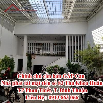 Chính chủ cần bán GẤP Căn Nhà phát tài mặt tiền số 83 Thủ Khoa Huân, TP Phan Thiết, T. Bình Thuận