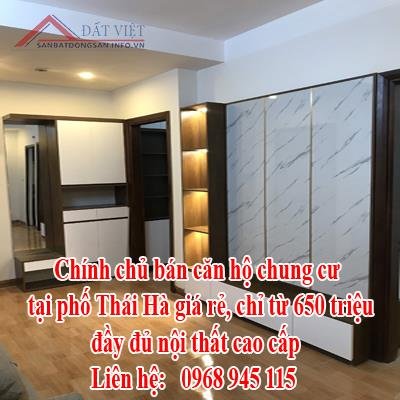 Chính chủ bán căn hộ chung cư tại phố Thái Hà giá rẻ, chỉ từ 650 triệu, đầy đủ nội thất cao cấp. Liên hệ:   0968945115
