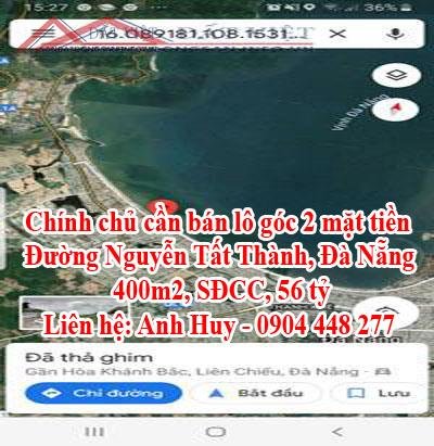 Chính chủ cần bán lô góc 2 mặt tiền đường Nguyễn Tất Thành, Đà Nẵng, 400m2, SĐCC, 56 tỷ  Liên hệ: Anh Huy - 0904448277