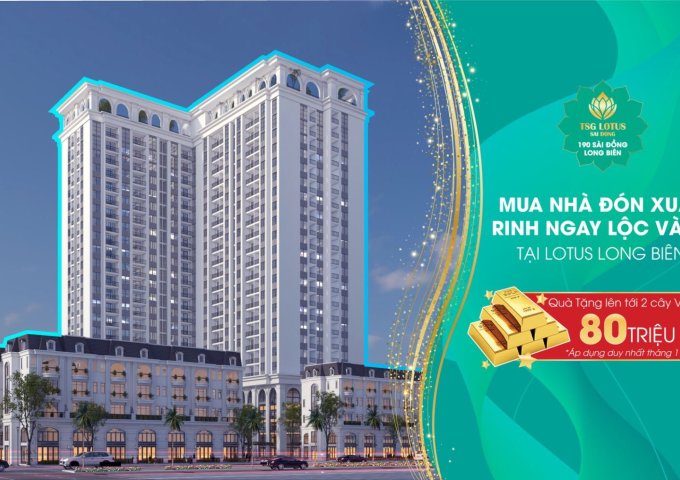 CHUNG CƯ TSG LOTUS SÀI ĐỒNG CHỈ TỪ 24TR/M2 LS 0%- CK 3,5% QUÀ TẶNG LÊN  ĐẾN 80 TR