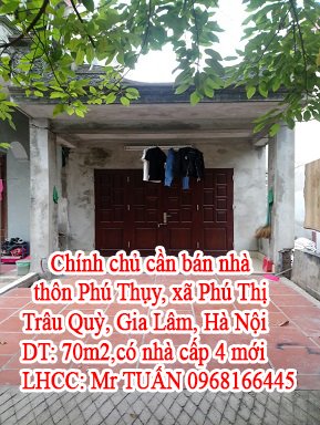 Chính chủ cần bán nhà thôn Phú Thụy, xã Phú Thị Trâu, Quỳ Gia Lâm, Hà Nội.