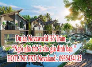Dự án Novaworld Hồ Tràm “ Ngôi nhà thứ 2 cho gia đình bạn”