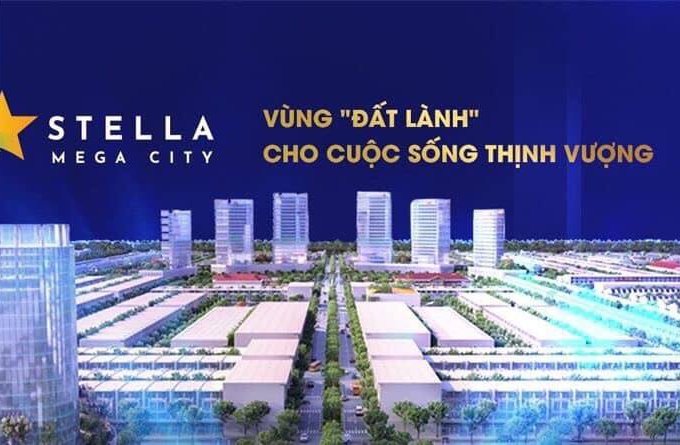  Stella Mega City - Uy Tín Hàng Đầu, Thịnh Vượng Bền lâu