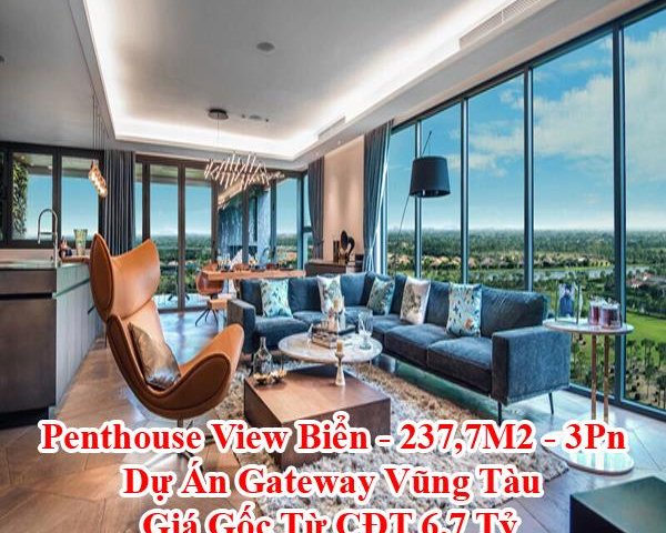 Penthouse View Biển - 237,7M2 - 3Pn - Dự Án Gateway Vũng Tàu - Giá Gốc Từ CĐT Chỉ 6,7 Tỷ