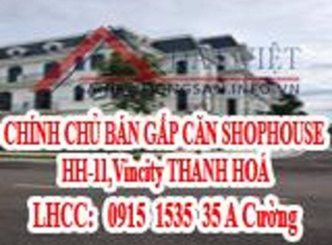 CHÍNH CHỦ BÁN GẤP CĂN SHOPHOUSE HH-11,Vincity THANH HOÁ