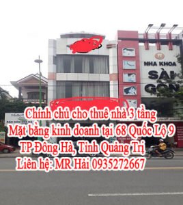 Chính chủ cho thuê nhà 3 tầng như hình – Mặt bằng kinh doanh Tại: 68 Quốc Lộ 9, TP Đông Hà, Tỉnh Quảng Trị