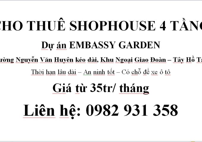 Cho thuê Shophouse Embassy Garden căn LK.A01 vị trí đẹp nhất đường 15m. Ngay mặt đường Nguyễn Văn Huyên.