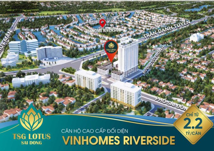Chỉ với 2,2 tỷ sở hữu ngay chung cư cao cấp TSG Lotus - Đối diện Vinhomes Riverside. Lh: 0946120300