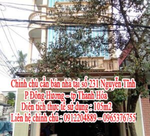 Chính chủ cần bán nhà tại số 231 Nguyễn Tĩnh – P Đông Hương – tp Thanh Hóa .