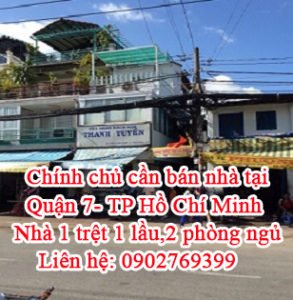 Chính chủ cần bán nhà tại Quận 7- Thành phố Hồ Chí Minh