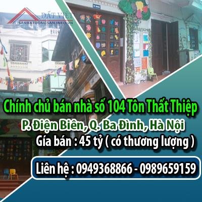Chính chủ bán nhà số 104 Tôn Thất Thiệp, P. Điện Biên, Q. Ba Đình, Hà Nội