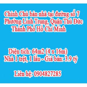 Chính Chủ cần bán nhà tại đường số 7, Phường Linh Trung, Quận Thủ Đức, Thành Phố Hồ Chí Minh