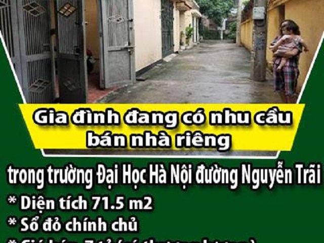 Gia đình đang có nhu cầu bán nhà riêng trong trường Đại Học Hà Nội đường Nguyễn Trãi.