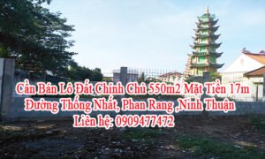Cần Bán Lô Đất Chính Chủ 550m2 Mặt Tiền 17m Đường Thống Nhất, Phan Rang ,Ninh Thuận.
