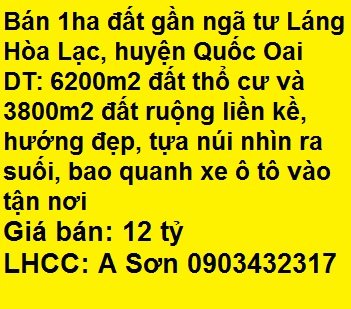 Bán 1ha đất gần ngã tư Láng Hòa Lạc, huyện Quốc Oai, 0903432317