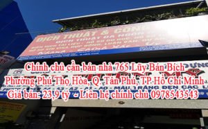 Chính chủ cần bán nhà 765 Lũy Bán Bích, Phường Phú Thọ Hòa, Quận Tân Phú, TP Hồ Chí Minh. Giá: 23,9 tỷ