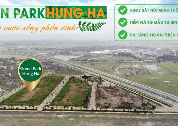 Ra mắt siêu dự án đất nền đầu tư có sổ đỏ hot nhất Thái Bình, Green Park Hưng Hà