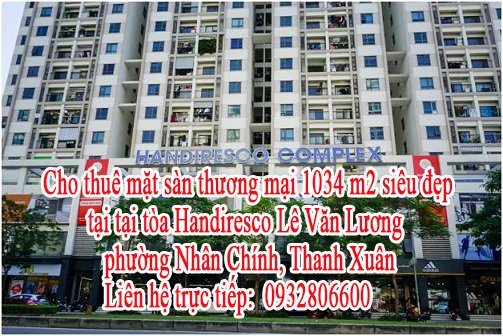 Cho thuê mặt sàn thương mại 1034 m2 siêu đẹp tại tại tòa Handiresco Lê Văn Lương