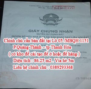 Chính chủ cần bán đất tại Lô 05 /MBQH 1151 –P.Quảng Thành – tp Thanh Hóa . ( có kho để cải tạo để ở hoặc để hàng .)