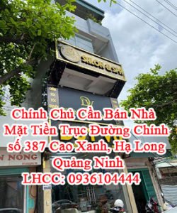 _Chính Chủ Cần Bán Nhà Mặt Tiền Trục Đường Chính ,387 Cao Xanh - Hạ Long, Quảng Ninh