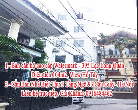 Chính chủ cần bán nhà biệt thự tại Cầu Giấy và căn hộ tại Lạc Long Quân, Tây Hồ. Liên hệ : 0916484462
